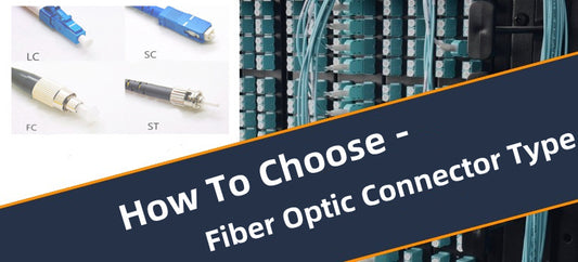 How To Choose Fiber Optic Connector Type - Splicermarket