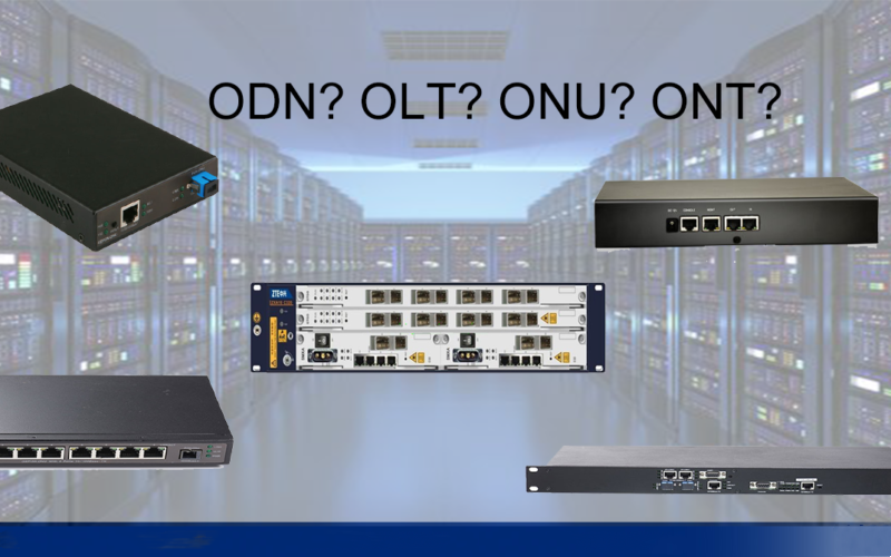 Introduction of optical access network OLT, ONU, ODN, ONT?