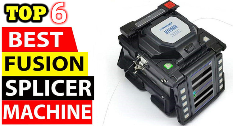 Top 6 Best Fusion Splicer Splicing Machine in 2023 – Splicer Market