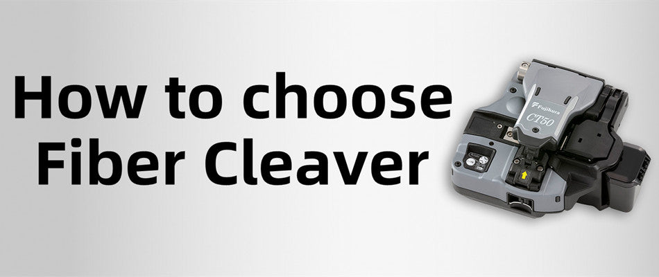 How to choose Fiber Cleaver for Fusion Splicer 
